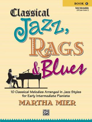 Kniha Classical Jazz, Rags & Blues 1 M MIER