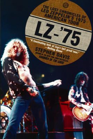 Kniha LZ 75 LED ZEPPELIN TOUR BOOK STEPHEN DAVIS