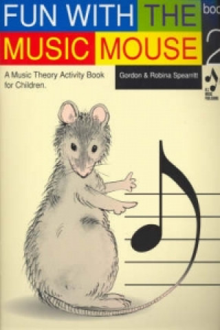 Könyv FUN WITH THE MUSIC MOUSE BOOK 2 GORDON SPEARRITT