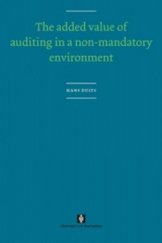 Kniha Added Value of Auditing in a Non-Mandatory Environment Hans Duits