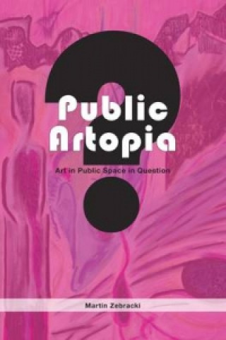 Buch Public Artopia Martin Zebracki