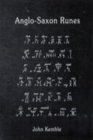 Kniha Anglo-Saxon Runes John M. Kemble