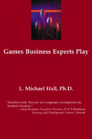 Könyv Games Business Experts Play L.Michael Hall