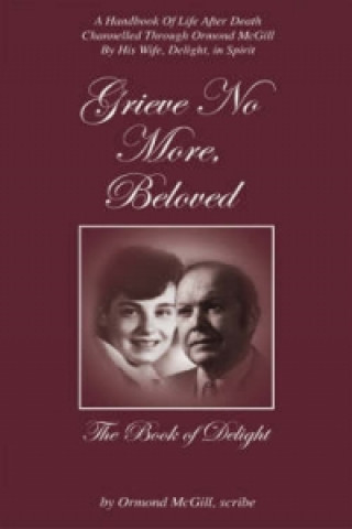 Livre Grieve No More, Beloved Ormond McGill