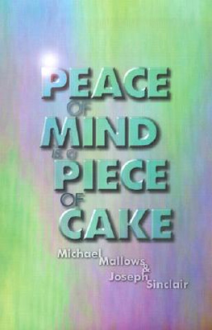 Livre Peace of Mind is a Piece of Cake Michael Mallows