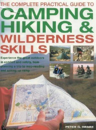 Книга Complete Practical Guide to Camping, Hiking and Wilderness Skills Peter G. Drake