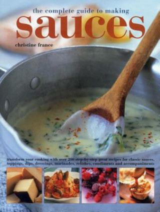 Könyv Complete Guide to Making Sauces Christine France
