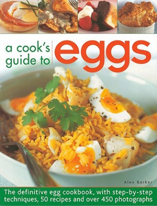 Könyv Get Cracking! Cook's Guide to Eggs Alex Barker