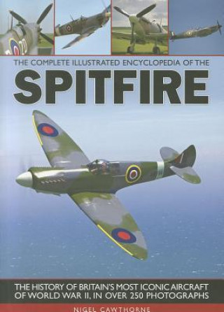 Книга Complete Illustrated Encyclopedia of the Spitfire Nigel Cawthorne