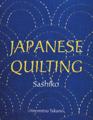 Книга Japanese Quilting: Sashiko Saikoh Takano