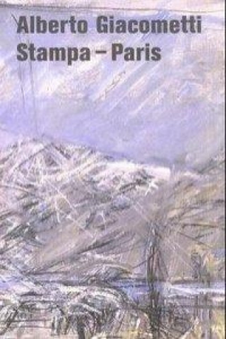 Kniha Alberto Giacometti. Stampa -- Paris Beat Stutzer