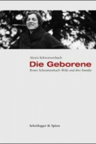 Libro Die Geborene Alexis Schwarzenbach