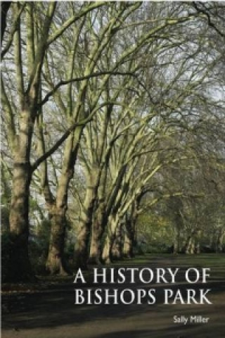 Könyv History of Bishops Park Sally Miller