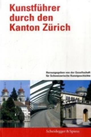 Kniha Kunstfuhrer Durch Den Kanton Zurich Attilio D'Andrea