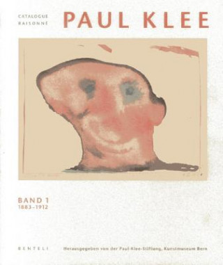 Carte Paul Klee: Catalogue Raisonne - Volume 1: 1883-1912 (german edition) Paul Klee Foundation