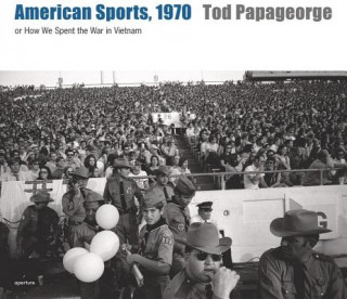 Könyv Tod Papageorge: American Sports, 1970 Tim Davis