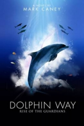 Könyv Dolphin Way Mark Caney