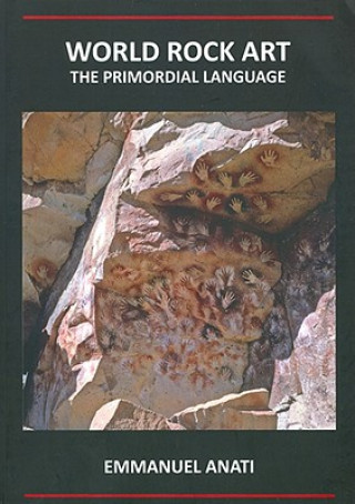 Carte World Rock Art: The Primordial Language Emmanuel Anati