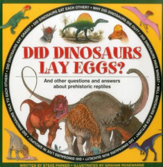 Könyv Did Dinosaurs Lay Eggs? Steve Parker