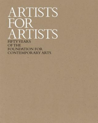 Book Artists for Artists - 50 Years of the Foundation for Contemporary Arts Stacy Tenebaum Stark