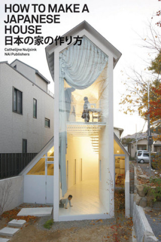 Könyv How to Make a Japanese House Cathelijne Nuijsink