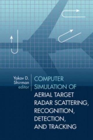 Carte Computer Simulation of Aerial Target Radar Scattering, Recognition, Detection and Tracking Yakov D. Shirman