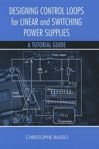 Carte Designing Control Loops for Linear and Switching Power Supplies Christophe P. Basso