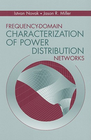 Kniha Frequency-domain Characterization of Power Distribution Networks Jason R. Miller