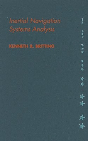 Kniha Inertial Navigation Systems Analysis Kenneth R. Britting