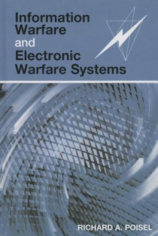 Knjiga Information Warfare and Electronic Warfare Systems Richard A. Poisel