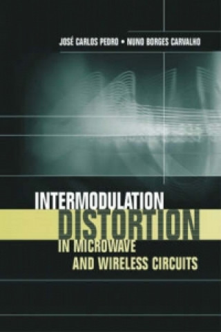 Kniha Intermodulation Distortion in Microwave and Wireless Circuits Nuno Borges Carvalho