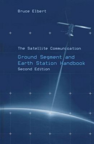 Książka Satellite Communication Ground Segment and Earth Station Handbook, Second Edition Bruce R. Elbert