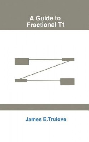 Könyv Guide to Fractional T-1 J.E. Trulove