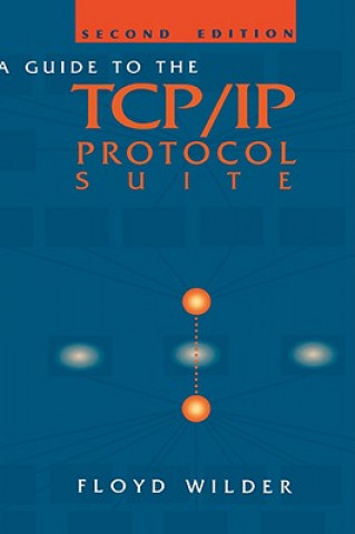 Kniha Guide to the TCP/IP Protocol Suite Floyd Wilder