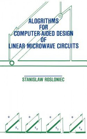 Livre Algorithms for Computer-aided Design of Linear Microwave Circuits Stanislaw Rosloniec