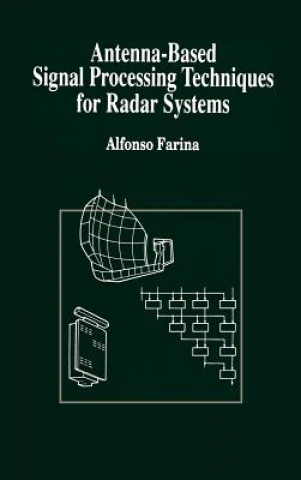Knjiga Antenna-based Signal Processing Techniques for Radar Systems A. Farina