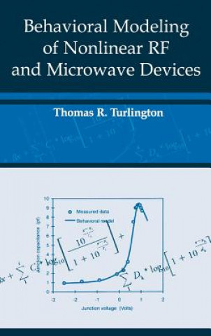 Książka Behavioral Modeling of Nonlinear RF and Microwave Devices Thomas R. Turlington