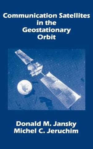 Knjiga Communication Satellites in the Geostationary Orbit Michel C. Aeruchim