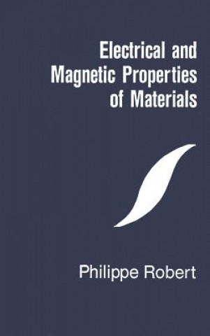 Książka Electrical and Magnetic Properties of Materials Phillipe Robert