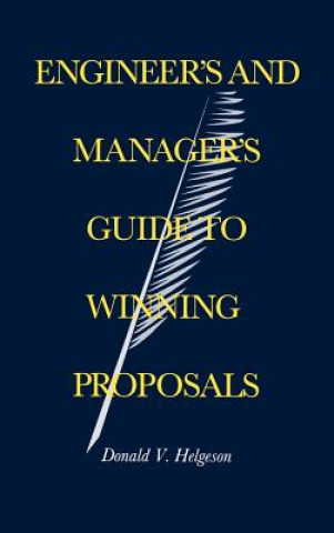 Книга Engineer's and Manager's Guide to Winning Proposals Donald V. Helgeson