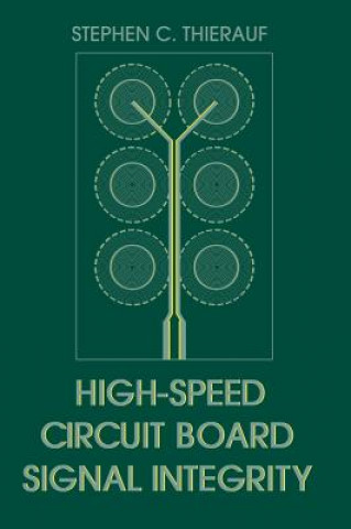 Kniha High-speed Circuit Board Signal Integrity Stephen C. Thierauf