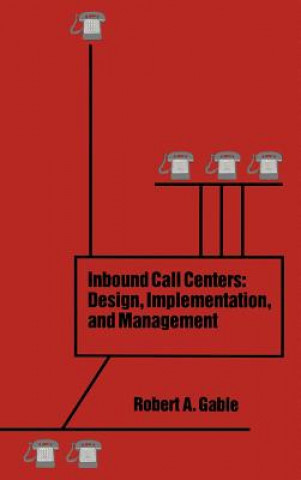 Kniha Inbound Call Centers Robert A. Gable