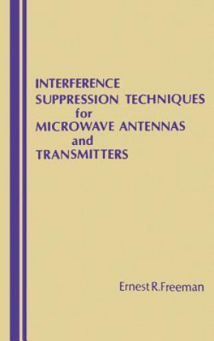 Książka Interference Suppression Techniques for Microwave Antennae and Transmitters Ernest R. Freeman