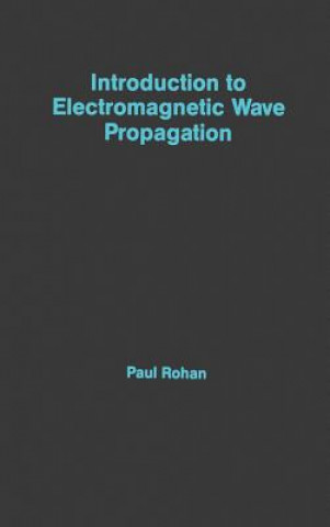 Carte Introduction to Electromagnetic Wave Propagation P. Rohan