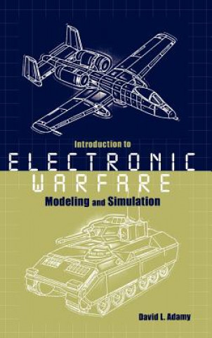 Kniha Introduction to Electronic Warfare Modeling and Simulation David Adamy