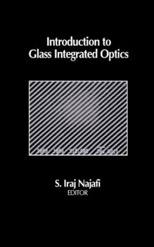 Knjiga Introduction to Glass Integrated Optics S.Iraj Najafi