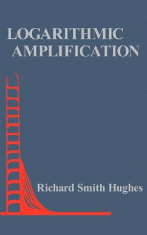 Kniha Logarithmic Amplification Richard Hughes