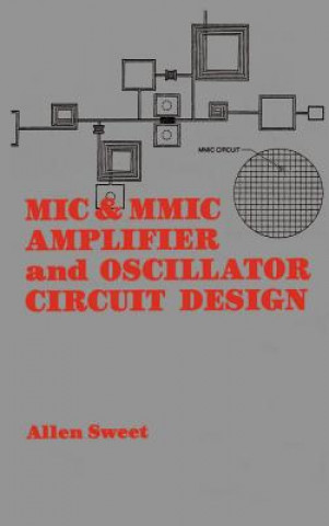 Kniha MIC and MMIC Amplifier and Oscillator Circuit Design Allen Sweet