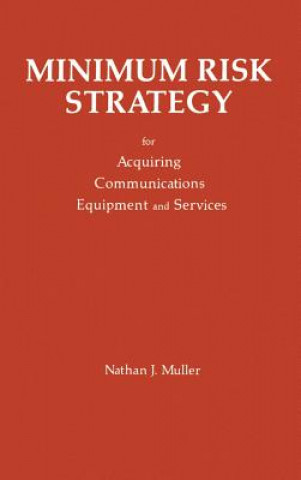 Könyv Minimum Risk Strategy for Acquiring Communications Equipment and Service Nathan J. Muller