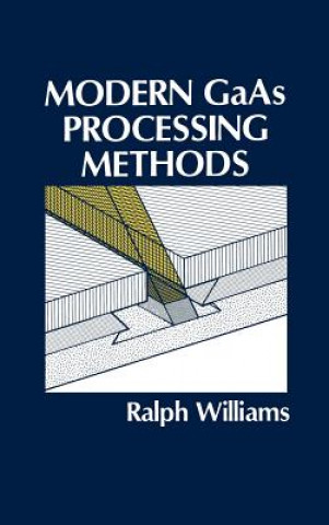 Książka Modern GaAs Processing Methods Ralph E. Williams